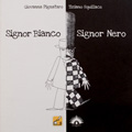 Signor Bianco Signor Nero, testi di Giovanna Pignataro, disegni di Tiziano Squillace, un libro ideato e pubblicato da La casa dei conigli.